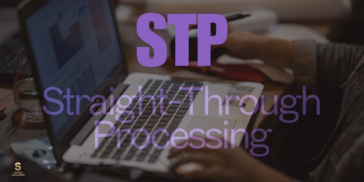 ما هو STP Trading أو المعالجة المباشرة STP في الفوركس