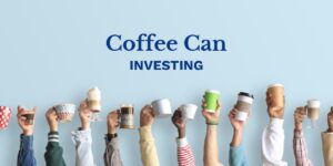 ما المقصود بمحفظة كوفي كان الاستثمارية أو Cofee Can portfolio